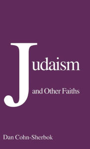 Title: Judaism and Other Faiths, Author: D. Cohn-Sherbok