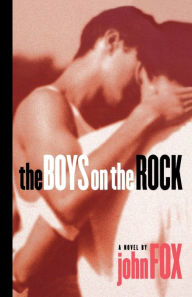 Title: The Boys on the Rock: A Novel, Author: John Fox