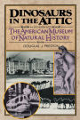 Dinosaurs in the Attic: An Excursion into the American Museum of Natural History