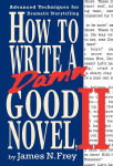 Alternative view 1 of How to Write a Damn Good Novel, II: Advanced Techniques For Dramatic Storytelling