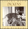 Title: Living with Dickens, Author: Tom Bianchi