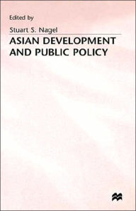 Title: Asian Development and Public Policy, Author: Stuart S. Nagel