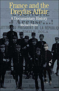 Title: France and the Dreyfus Affair: A Brief Documentary History / Edition 1, Author: Michael Burns