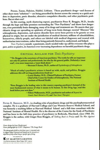 Toxic Psychiatry: Why Therapy, Empathy and Love Must Replace the Drugs, Electroshock, Biochemical Theories of "New Psychiatry"