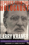 Title: Reports from the Holocaust: The Story of an AIDS Activist, Author: Larry Kramer