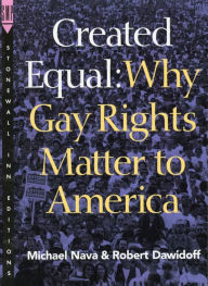 Title: Created Equal: Why Gay Rights Matter to America, Author: Michael Nava