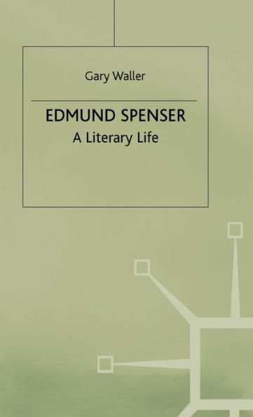 Edmund Spenser: A Literary Life / Edition 1