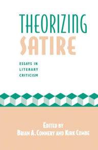 Title: Theorizing Satire: Essays in Literary Criticism, Author: Kirk Combe