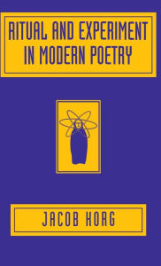 Title: Ritual and Experiment in Modern Poetry, Author: Jacob Korg