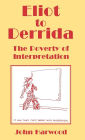 Eliot to Derrida: The Poverty of Interpretation