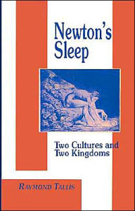 Title: Newton's Sleep: The Two Cultures and the Two Kingdoms, Author: R. Tallis