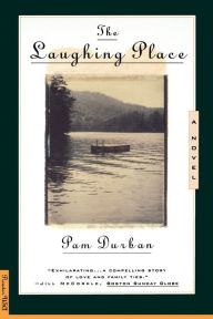 Title: The Laughing Place: A Novel, Author: Pam Durban