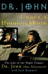 Alternative view 1 of Under a Hoodoo Moon: The Life of the Night Tripper