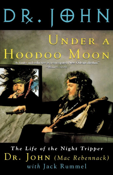 Under a Hoodoo Moon: The Life of the Night Tripper