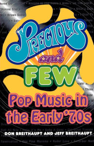 Title: Precious and Few: Pop Music of the Early '70s, Author: Don Breithaupt