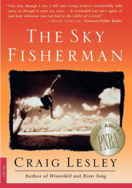 Title: The Sky Fisherman: A Novel, Author: Craig Lesley