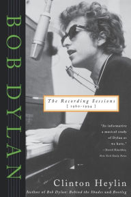 Title: Bob Dylan: The Recording Sessions, 1960-1994, Author: Clinton Heylin