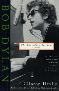 Title: Bob Dylan: The Recording Sessions, 1960-1994, Author: Clinton Heylin