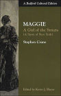 Maggie: A Girl of the Streets (A Bedford Cultural Edition) / Edition 1