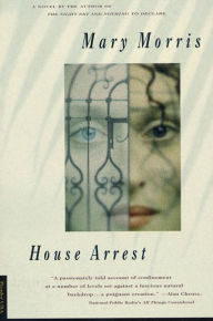 Title: House Arrest, Author: Mary Morris