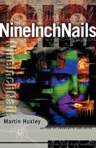 Title: Nine Inch Nails, Author: Martin Huxley