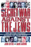 Alternative view 1 of The Secret War Against the Jews: How Western Espionage Betrayed The Jewish People