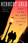 Title: She Took My Arm as If She Loved Me, Author: Herbert Gold