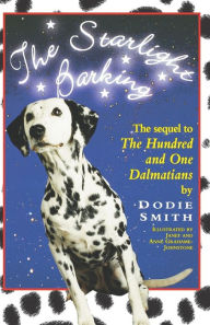 Title: The Starlight Barking: The Sequel to The Hundred and One Dalmatians, Author: Dodie Smith