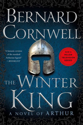 Title: The Winter King (Warlord Chronicles Series #1), Author: Bernard Cornwell