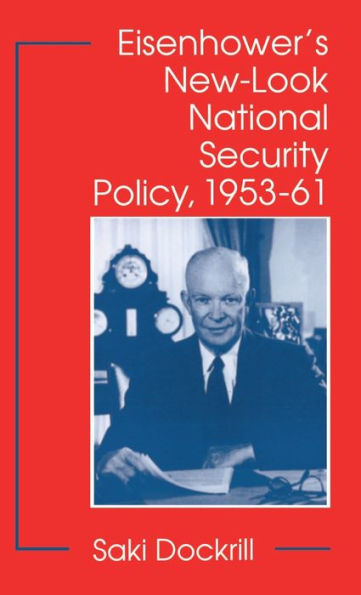 Eisenhower's New-Look National Security Policy, 1953-61