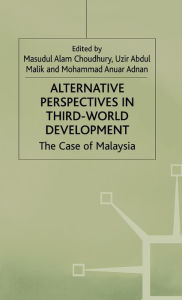 Title: Alternative Perspectives in Third-World Development: The Case of Malaysia, Author: Mohammad Anuar Adnan