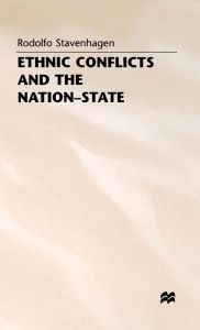 Title: Ethnic Conflicts and the Nation-State / Edition 1, Author: Rodolfo Stavenhagen