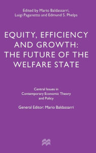 Title: Equity, Efficiency and Growth: The Future of the Welfare State, Author: Mario Baldassarri