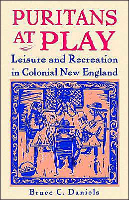 Puritans at Play: Leisure and Recreation in Colonial New England / Edition 1
