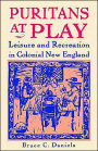 Puritans at Play: Leisure and Recreation in Colonial New England / Edition 1