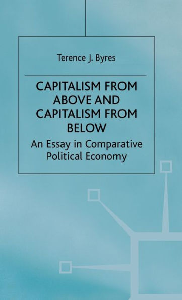 Capitalism from Above and Capitalism from Below: An Essay in Comparative Political Economy