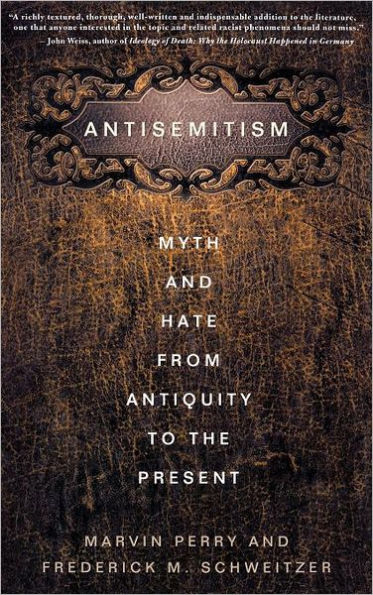 Antisemitism: Myth and Hate from Antiquity to the Present