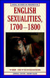 Title: English Sexualities, 1700-1800 / Edition 1, Author: Tim Hitchcock