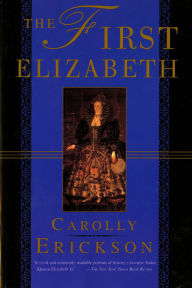 Title: First Elizabeth, Author: Carolly Erickson