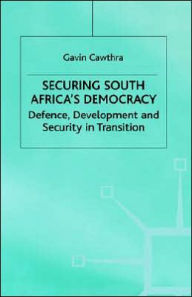 Title: Securing South Africa's Democracy: Defence, Development and Security in Transition / Edition 1, Author: G. Cawthra