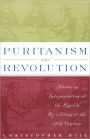 Puritanism and Revolution: Studies in Interpretation of the English Revolution of the 17th Century