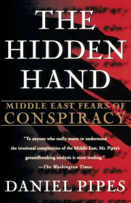 Title: The Hidden Hand: Middle East Fears of Conspiracy, Author: Daniel Pipes