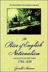 Title: The Rise of English Nationalism: A Cultural History, 1740-1830, Author: Gerald Newman