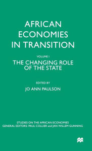 Title: African Economies in Transition: Volume 1: The Changing Role of the State, Author: J. Paulson