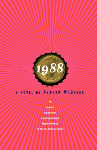 Title: 1988: A Novel, Author: Andrew McGahan