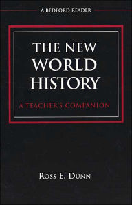 Title: New World History: A Teacher's Companion / Edition 1, Author: Ross E. Dunn