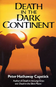 Title: Death in the Dark Continent, Author: Peter Hathaway Capstick