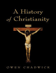Title: A History of Christianity, Author: Owen Chadwick