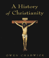 Title: A History of Christianity, Author: Owen Chadwick