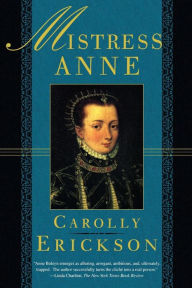 Title: Mistress Anne, Author: Carolly Erickson